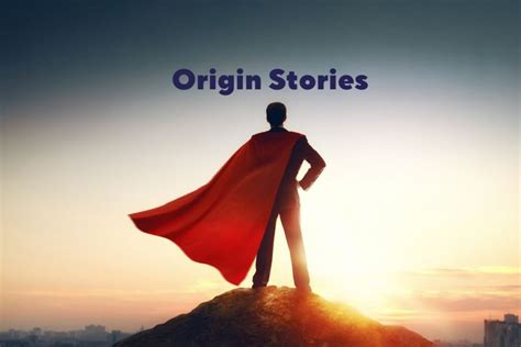 Origin story .